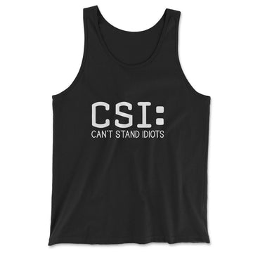 CSI - Can't Stand Idiots Men/Unisex Tank in Black color